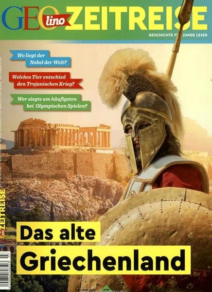 GEOlino Zeitreise 07/2018 - Das alte Griechenland Politics & History