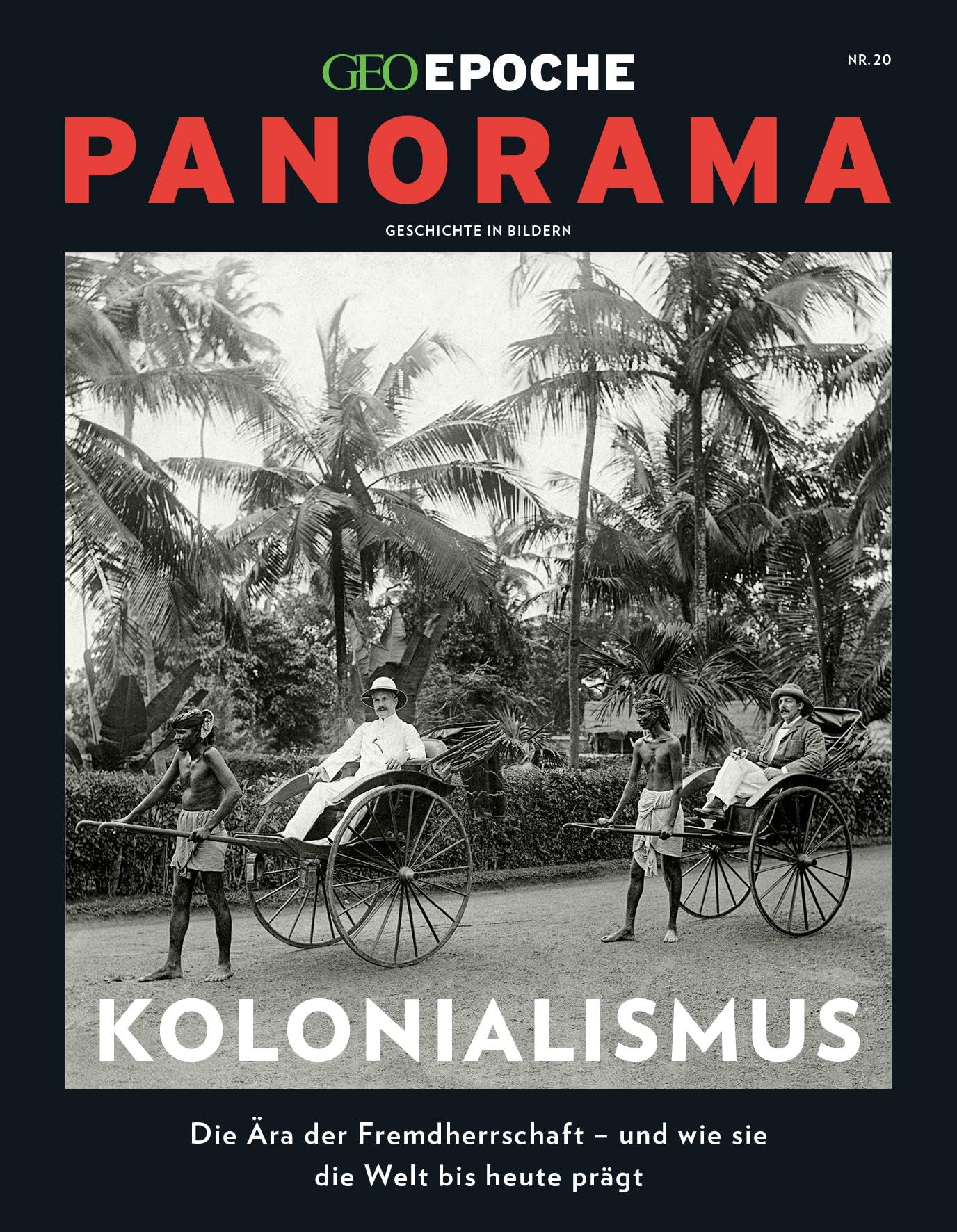 GEO Epoche PANORAMA 20/2020 Kolonialismus Natural Sciences
