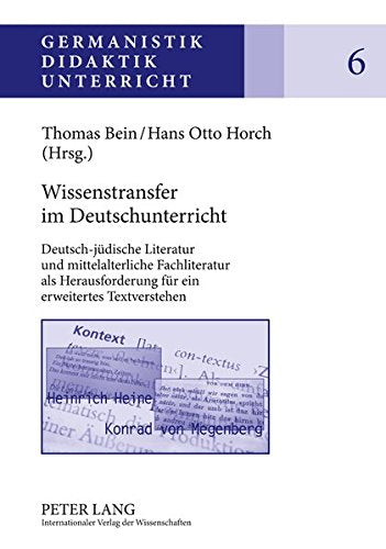 Wissenstransfer Im Deutschunterricht: Deutsch-Juedische Literatur Und Mittelalterliche Fachliteratur ALS Herausforderung Fuer Ein Erweitertes Textverstehen (Germanistik - Didaktik - Unterricht) Books
