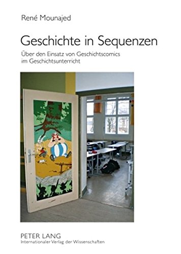 Geschichte in Sequenzen: Ueber Den Einsatz Von Geschichtscomics Im Geschichtsunterricht Books