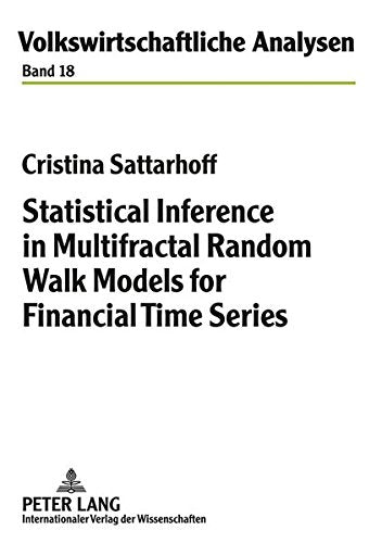 Statistical Inference in Multifractal Random Walk Models for Financial Time Series (Volkswirtschaftliche Analysen) Books