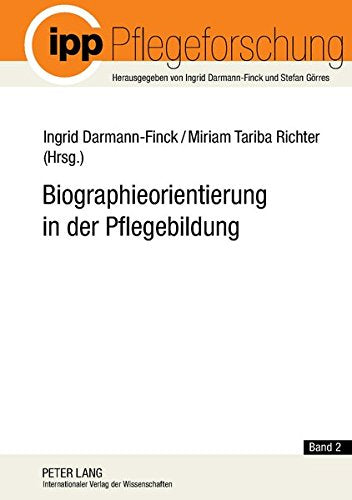 Biographieorientierung in Der Pflegebildung (Pflegeforschung) Books