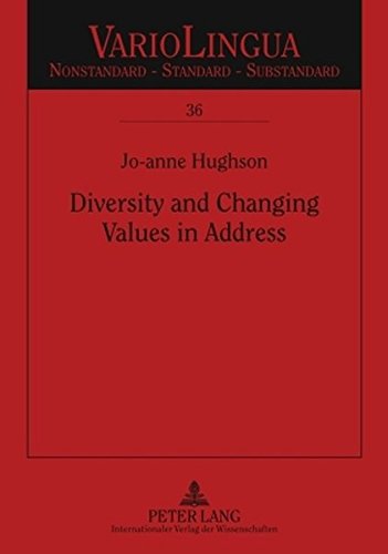 Diversity and Changing Values in Address: Spanish Address Pronoun Usage in an Intercultural Immigrant Context (Variolingua. Nonstandard - Standard - Substandard) Books