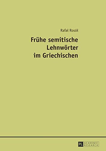 Fruehe Semitische Lehnwoerter Im Griechischen Books