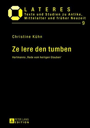 Ze Lere Den Tumben: Hartmanns 'Rede Vom Heiligen Glauben' (Lateres) Books