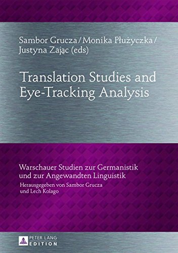 Translation Studies and Eye-Tracking Analysis (Warschauer Studien Zur Germanistik Und Zur Angewandten Lingu) Books