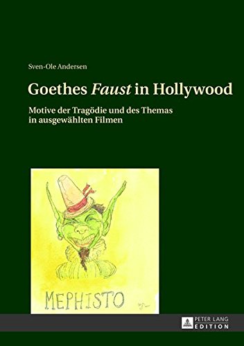 Goethes Faust in Hollywood: Motive Der Tragoedie Und Des Themas in Ausgewaehlten Filmen Movies