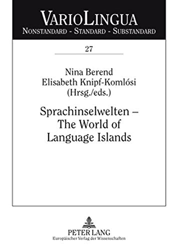 Sprachinselwelten - The World of Language Islands: Entwicklung Und Beschreibung Der Deutschen Sprachinseln Am Anfang Des 21. Jahrhunderts- The ... Nonstandard - Standard - Substandard) Books