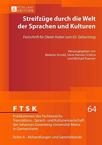 Streifzuege Durch Die Welt Der Sprachen Und Kulturen: Festschrift Fuer Dieter Huber Zum 65. Geburtstag- (Ftsk. Publikationen Des Fachbereichs Translations-, Sprach-) Books