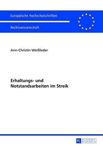 Erhaltungs- Und Notstandsarbeiten Im Streik (Europaeische Hochschulschriften / European University Studie) Books
