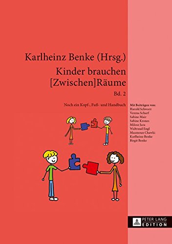 Kinder Brauchen raeume: Band 2. Noch Ein Kopf-, Fu- Und Handbuch Books