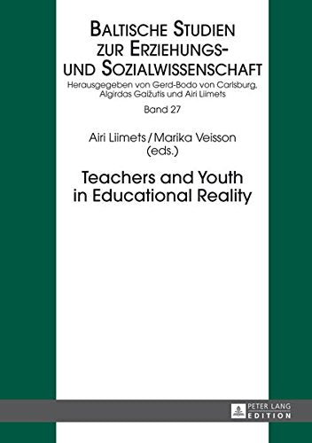 Teachers and Youth in Educational Reality (Baltische Studien Zur Erziehungs- Und Sozialwissenschaft) Books