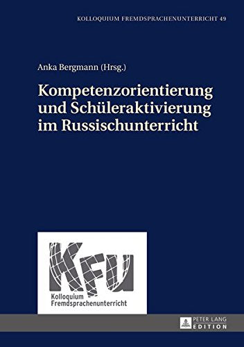 Kompetenzorientierung Und Schueleraktivierung Im Russischunterricht (Kolloquium Fremdsprachenunterricht) Books
