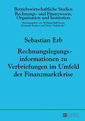 Rechnungslegungsinformationen Zu Verbriefungen Im Umfeld Der Finanzmarktkrise (Betriebswirtschaftliche Studien) Books