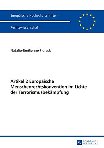 Artikel 2 Europaeische Menschenrechtskonvention Im Lichte Der Terrorismusbekaempfung (Europaeische Hochschulschriften/European University Studie) Books