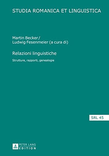 Relazioni Linguistiche: Strutture, Rapporti, Genealogie (Studia Romanica Et Linguistica) Books