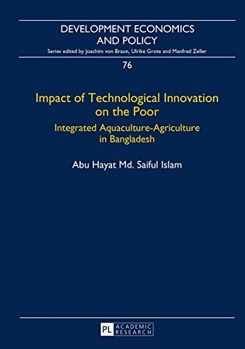 Impact of Technological Innovation on the Poor: Integrated Aquaculture-Agriculture in Bangladesh (Development Economics and Policy) Books