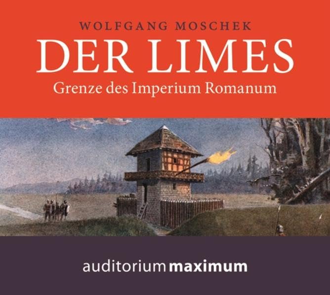 Der Limes: Grenze des Imperium Romanum Politics & History