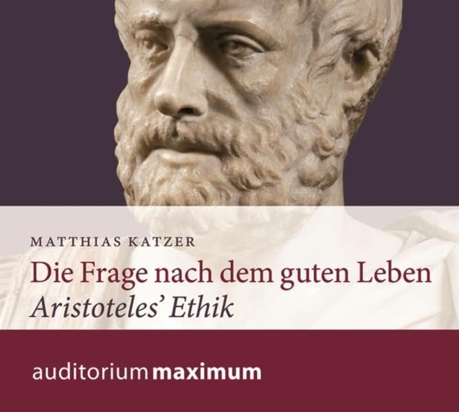Die Frage nach dem guten Leben: Aristoteles‘ Ethik Philosophy