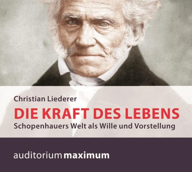 Die Kraft des Lebens: Schopenhauers Welt als Wille und Vorstellung Philosophy