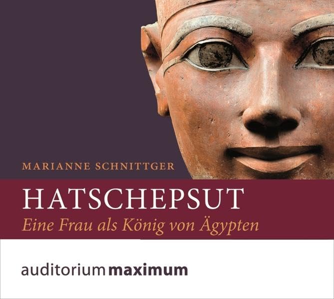 Hatschepsut: Eine Frau als König von Ägypten cd