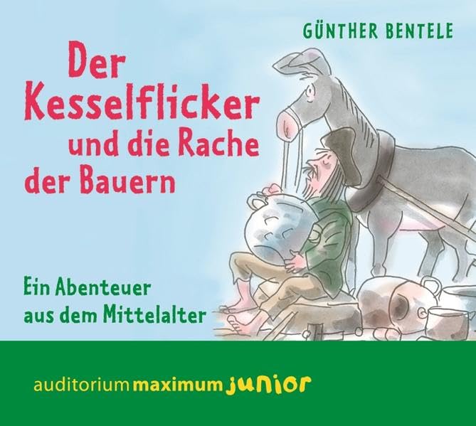 Der Kesselflicker u. die Rache der Bauern: Ein Abenteuer aus dem Mittelalter Novels & Short Stories