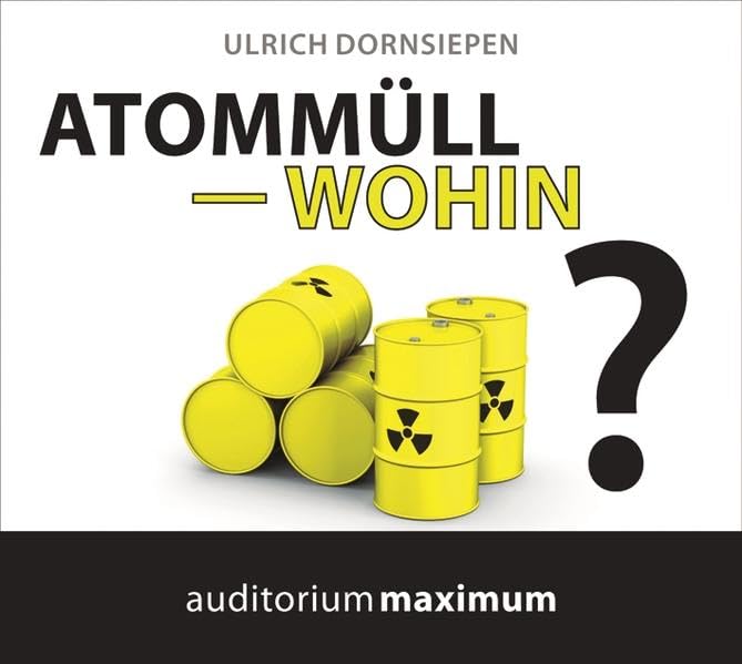 Atommüll - wohin? Business & Technology