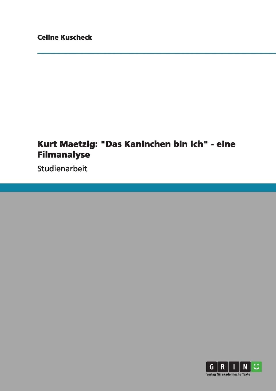 Kurt Maetzig: "Das Kaninchen bin ich" - eine Filmanalyse Politics & History