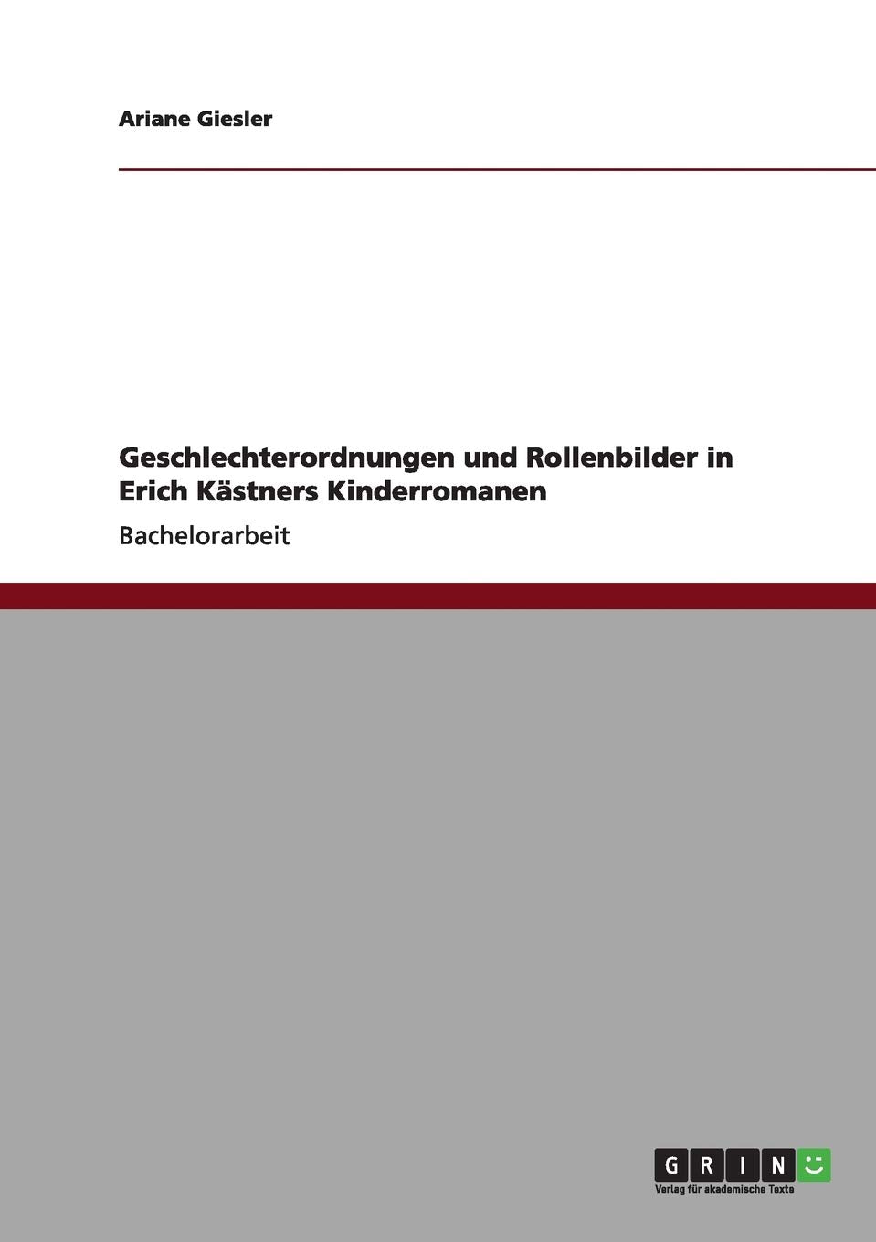 Geschlechterordnungen und Rollenbilder in Erich Kästners Kinderromanen Contemporary literature