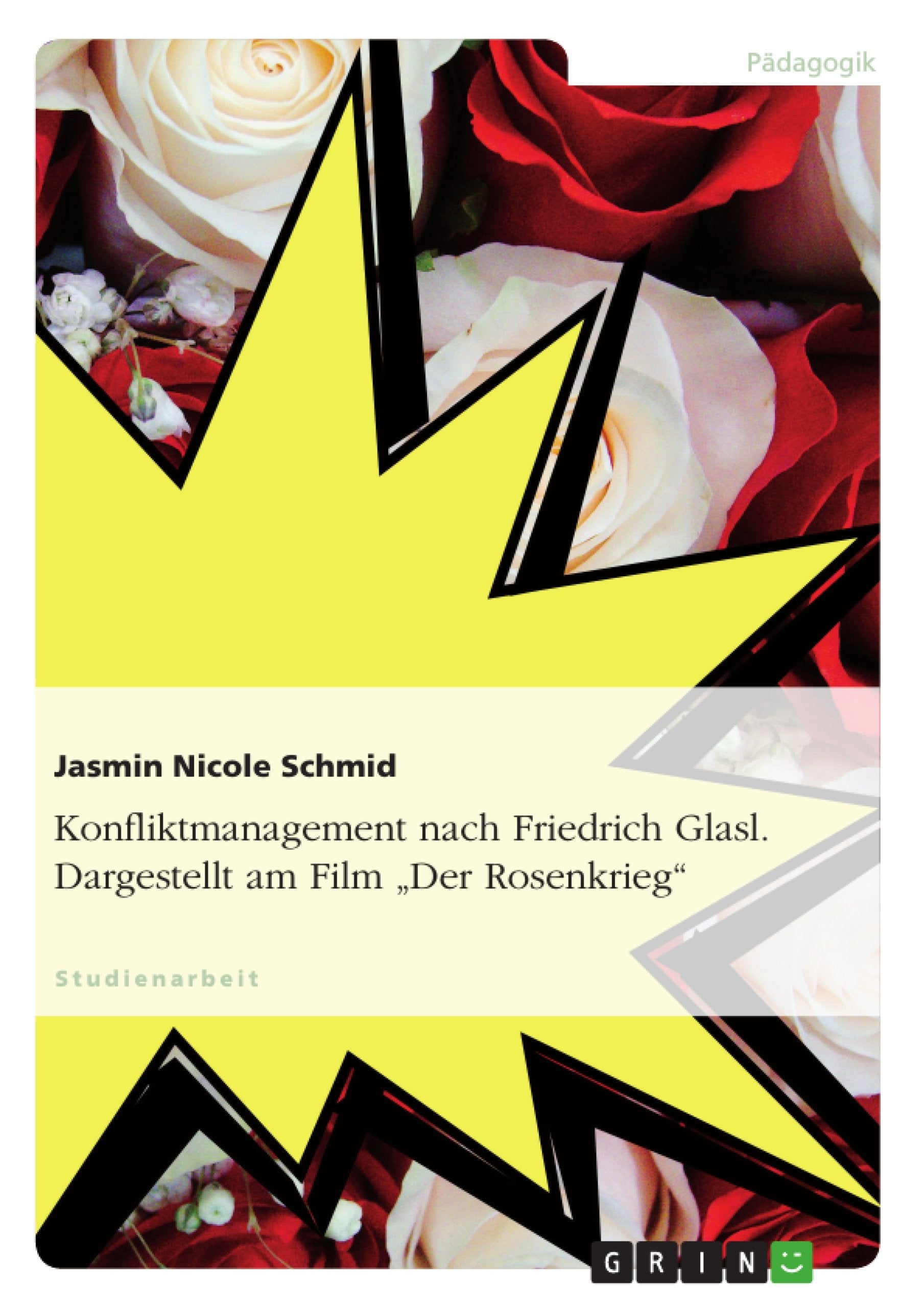 Konfliktmanagement nach Friedrich Glasl. Dargestellt am Film "Der Rosenkrieg" Business, Finance & Career