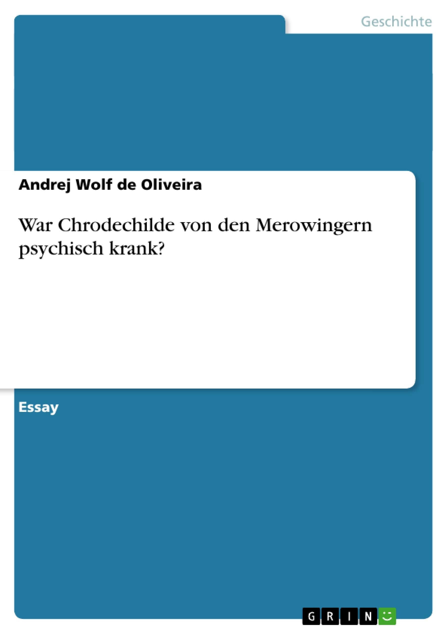 War Chrodechilde von den Merowingern psychisch krank? Politics & History