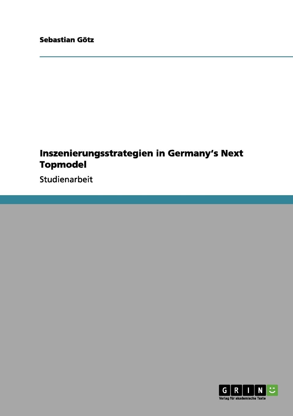 Inszenierungsstrategien in Germany‘s Next Topmodel Law