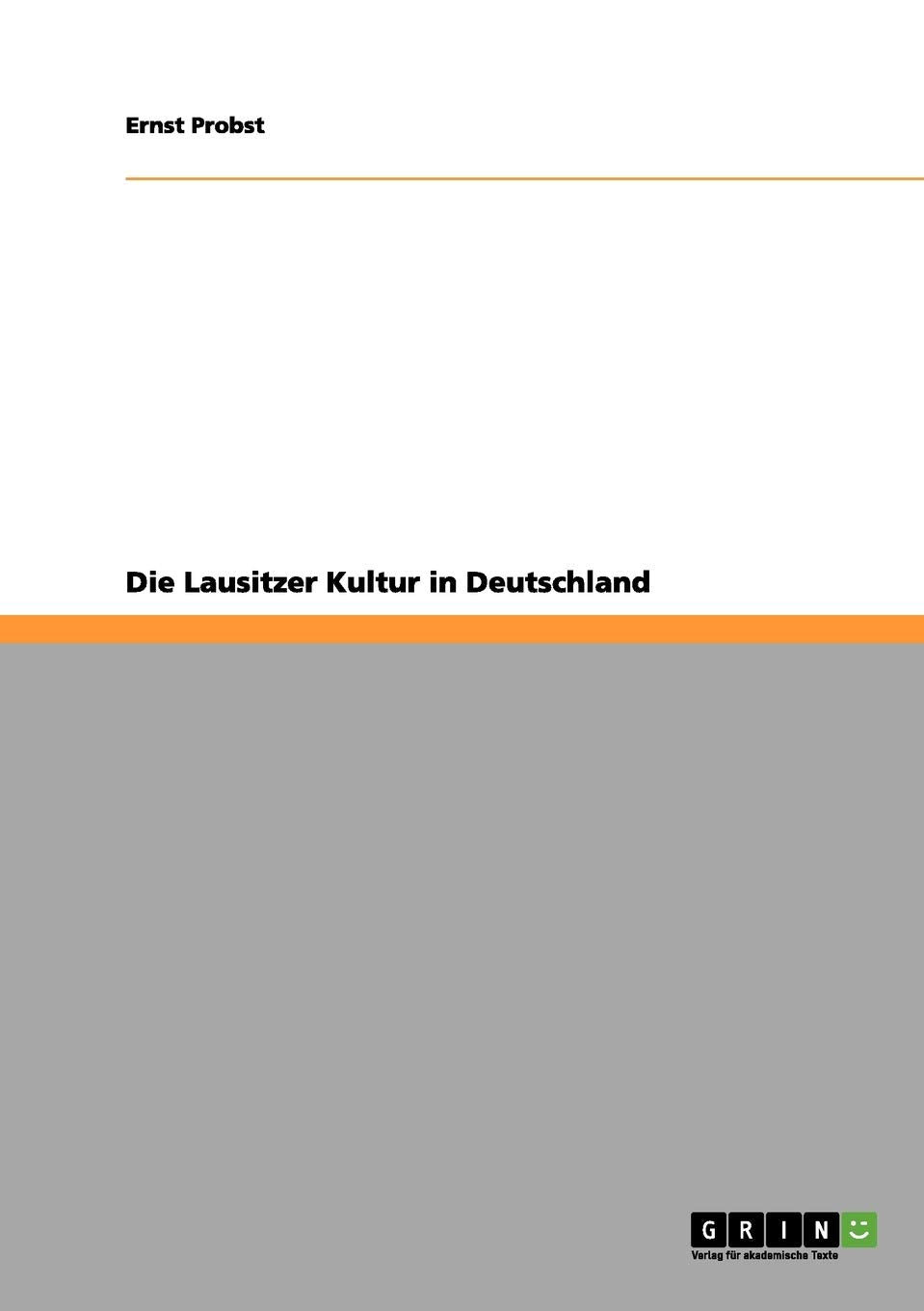 Die Lausitzer Kultur in Deutschland Social Sciences