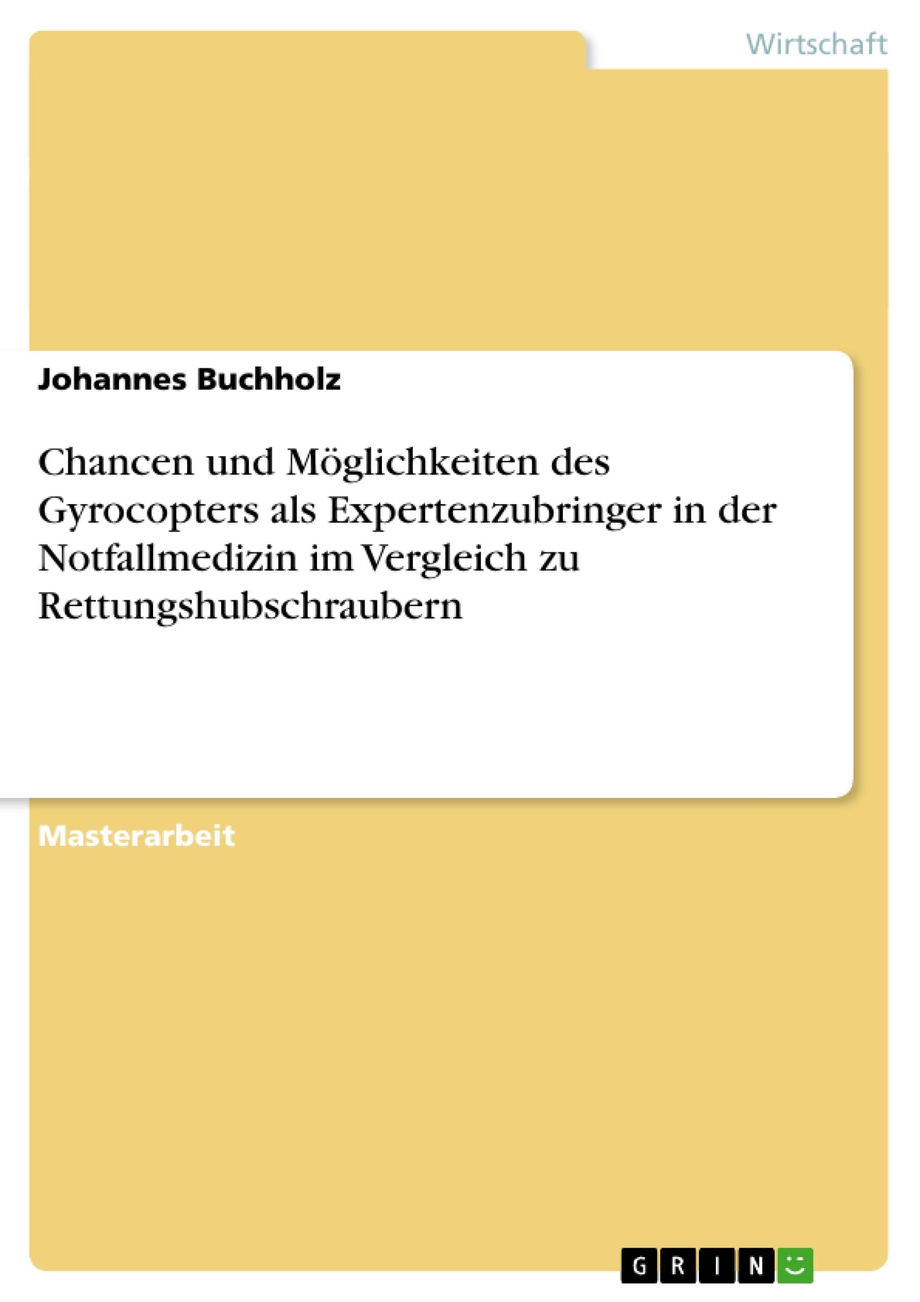 Chancen und Möglichkeiten des Gyrocopters als Expertenzubringer in der Notfallmedizin im Vergleich zu Rettungshubschraubern Law