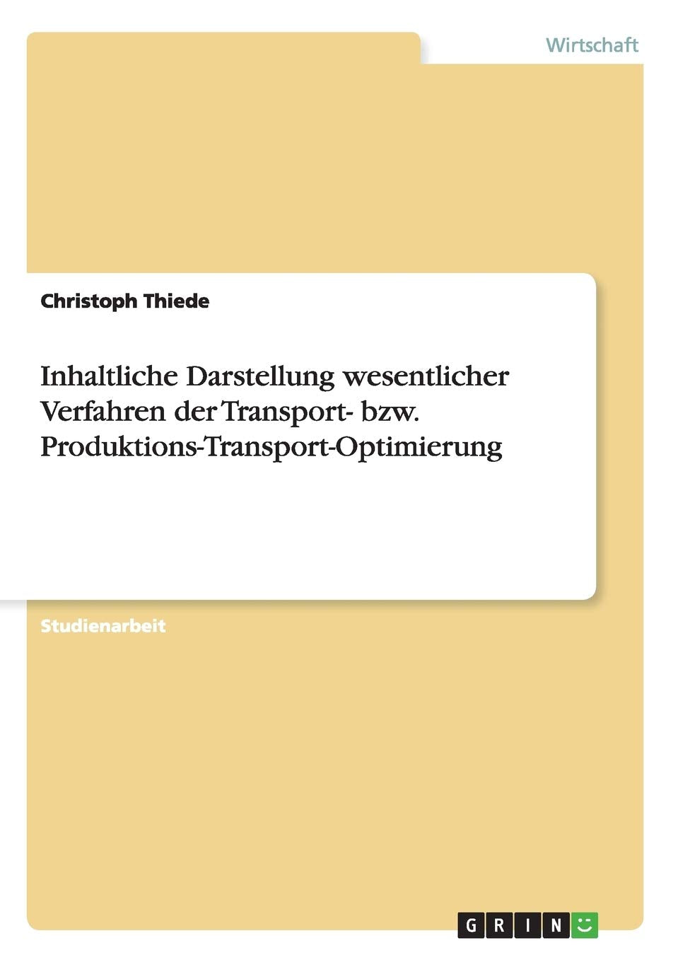 Inhaltliche Darstellung wesentlicher Verfahren der Transport- bzw. Produktions-Transport-Optimierung Law