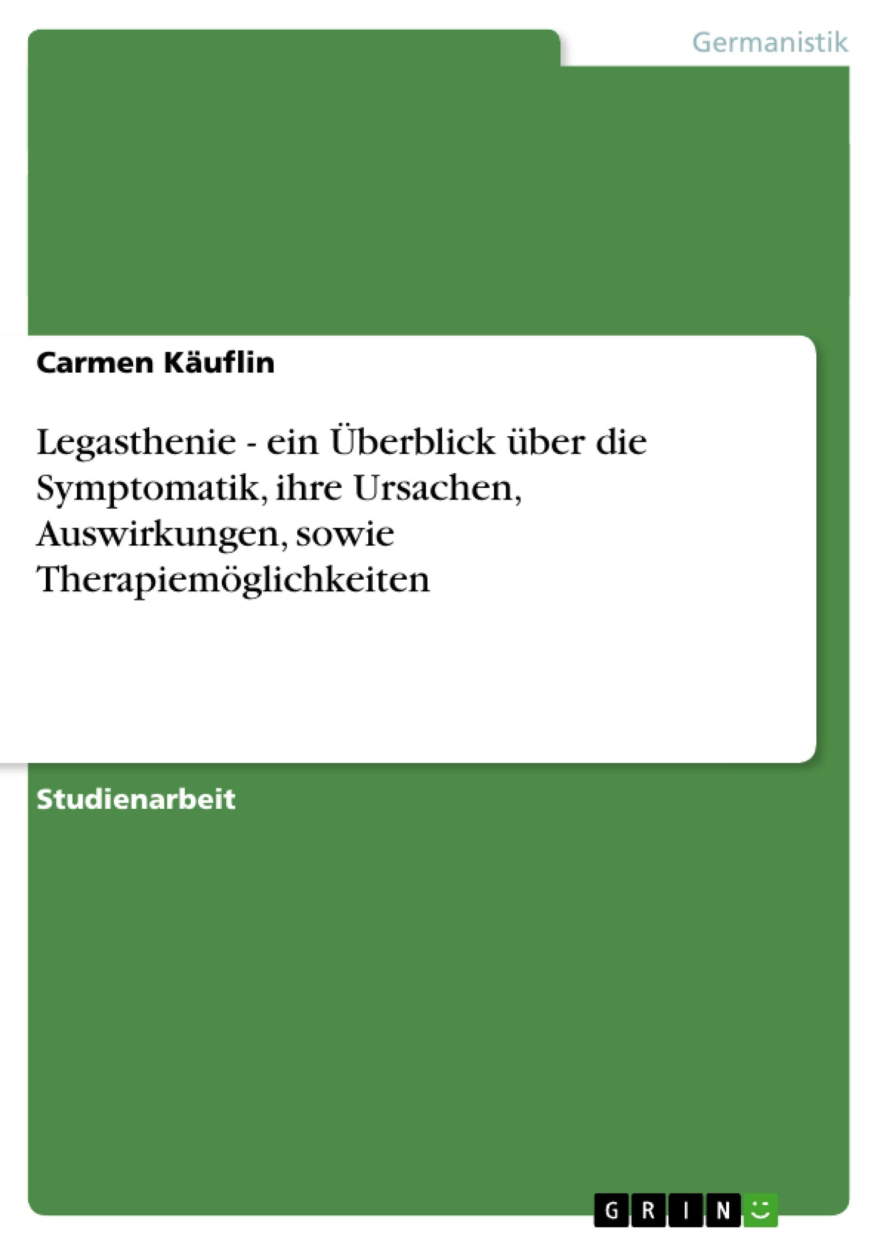 Legasthenie - ein Überblick über die Symptomatik, ihre Ursachen, Auswirkungen, sowie Therapiemöglichkeiten Contemporary literature