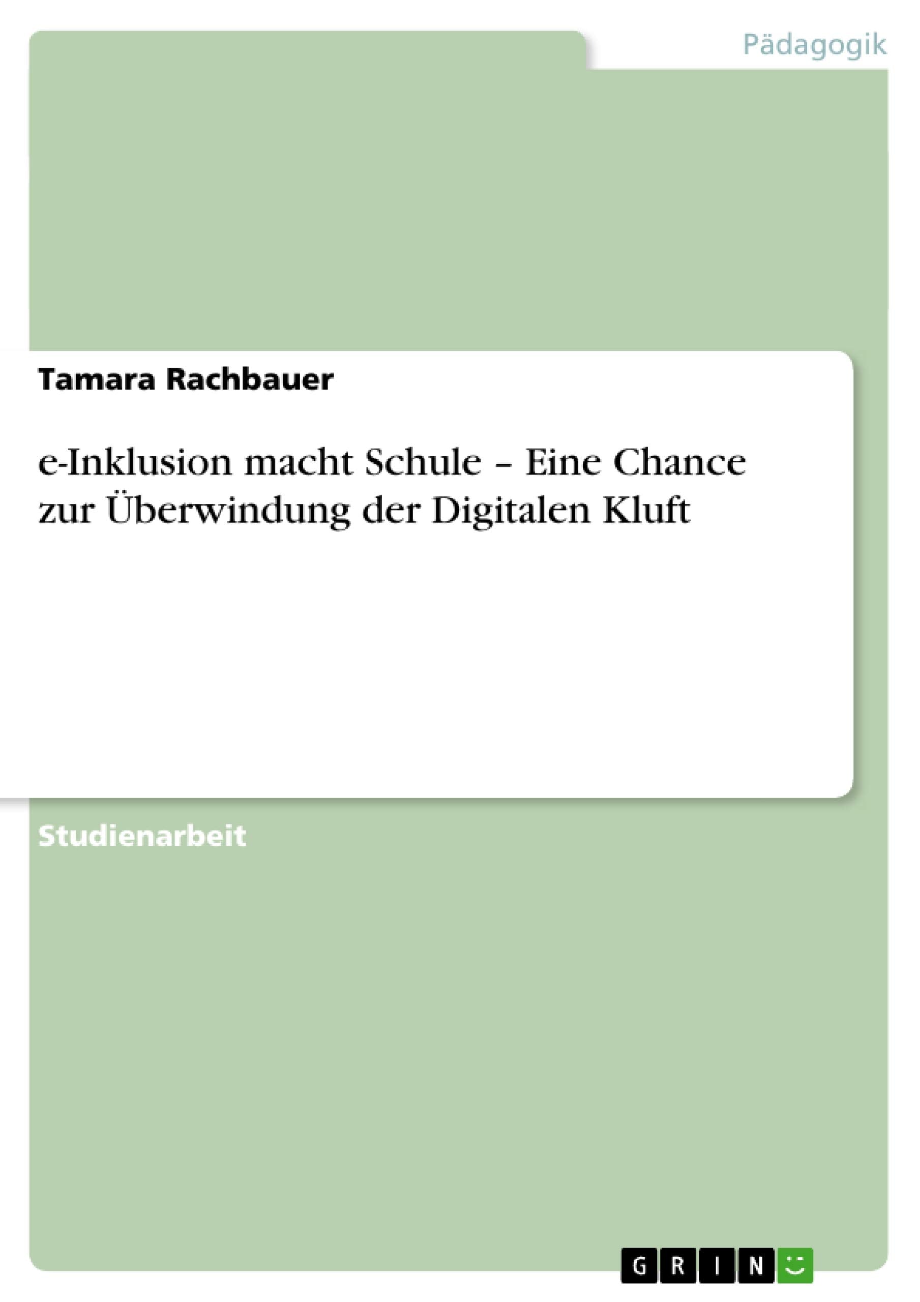 e-Inklusion macht Schule - Eine Chance zur Überwindung der Digitalen Kluft Learning & Reference