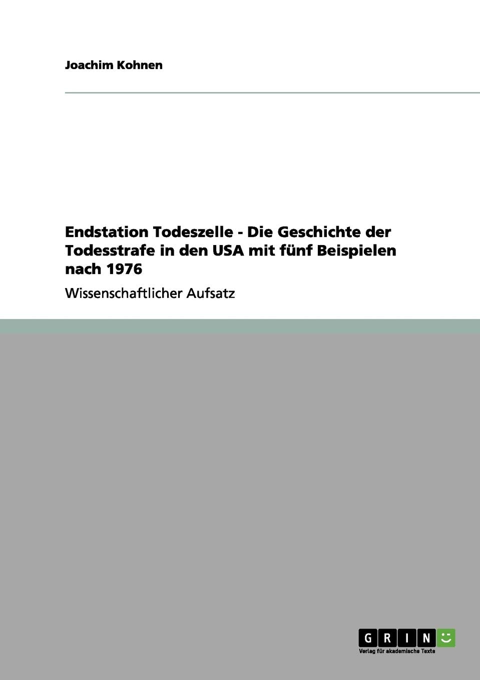 Endstation Todeszelle - Die Geschichte der Todesstrafe in den USA mit fünf Beispielen nach 1976 Politics & History