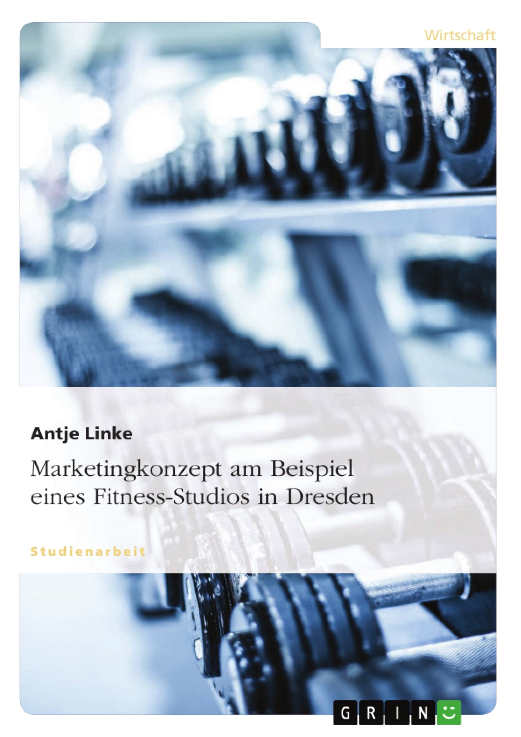 Marketingkonzept am Beispiel eines Fitness-Studios in Dresden Law