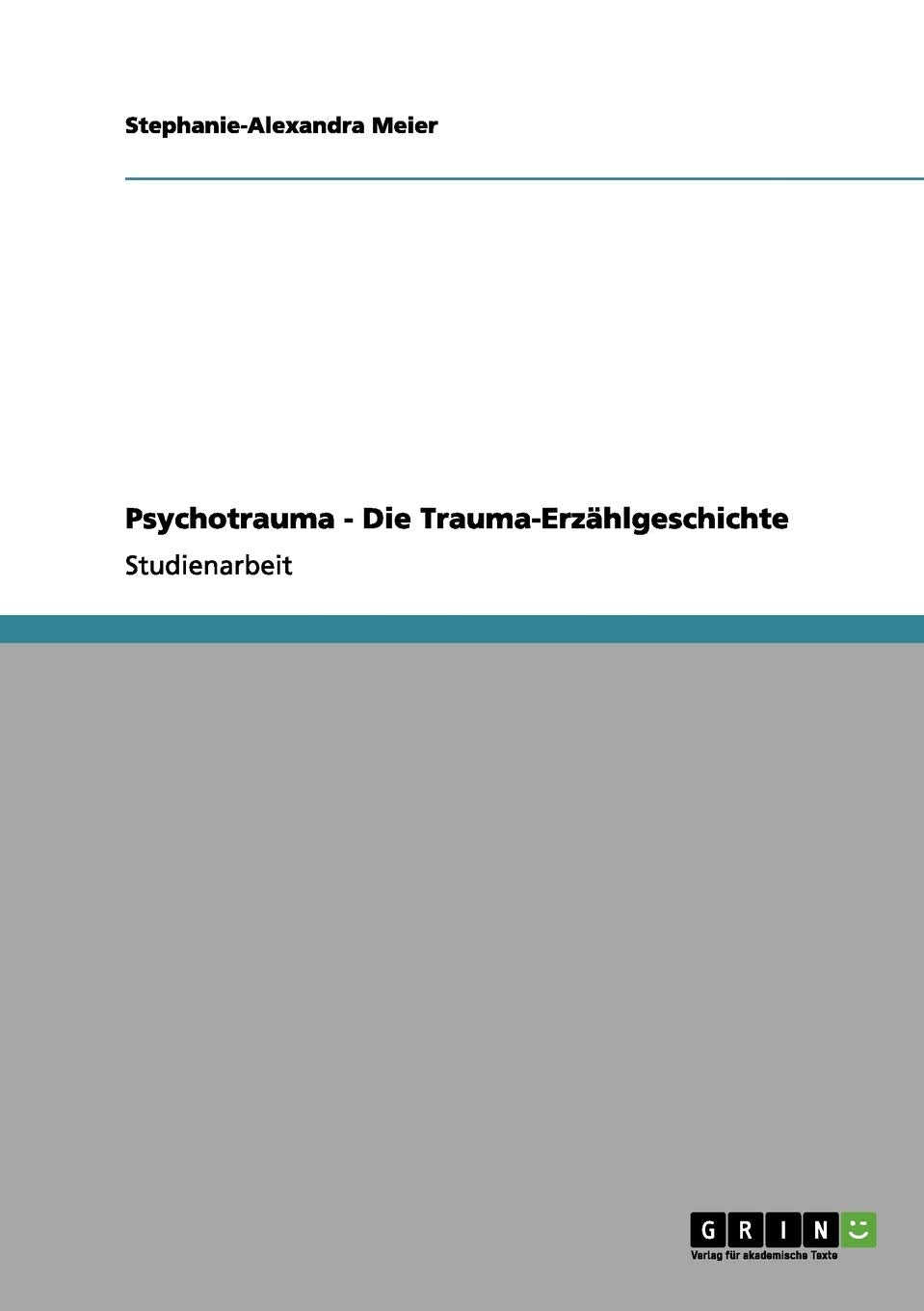 Psychotrauma - Die Trauma-Erzählgeschichte Psychology