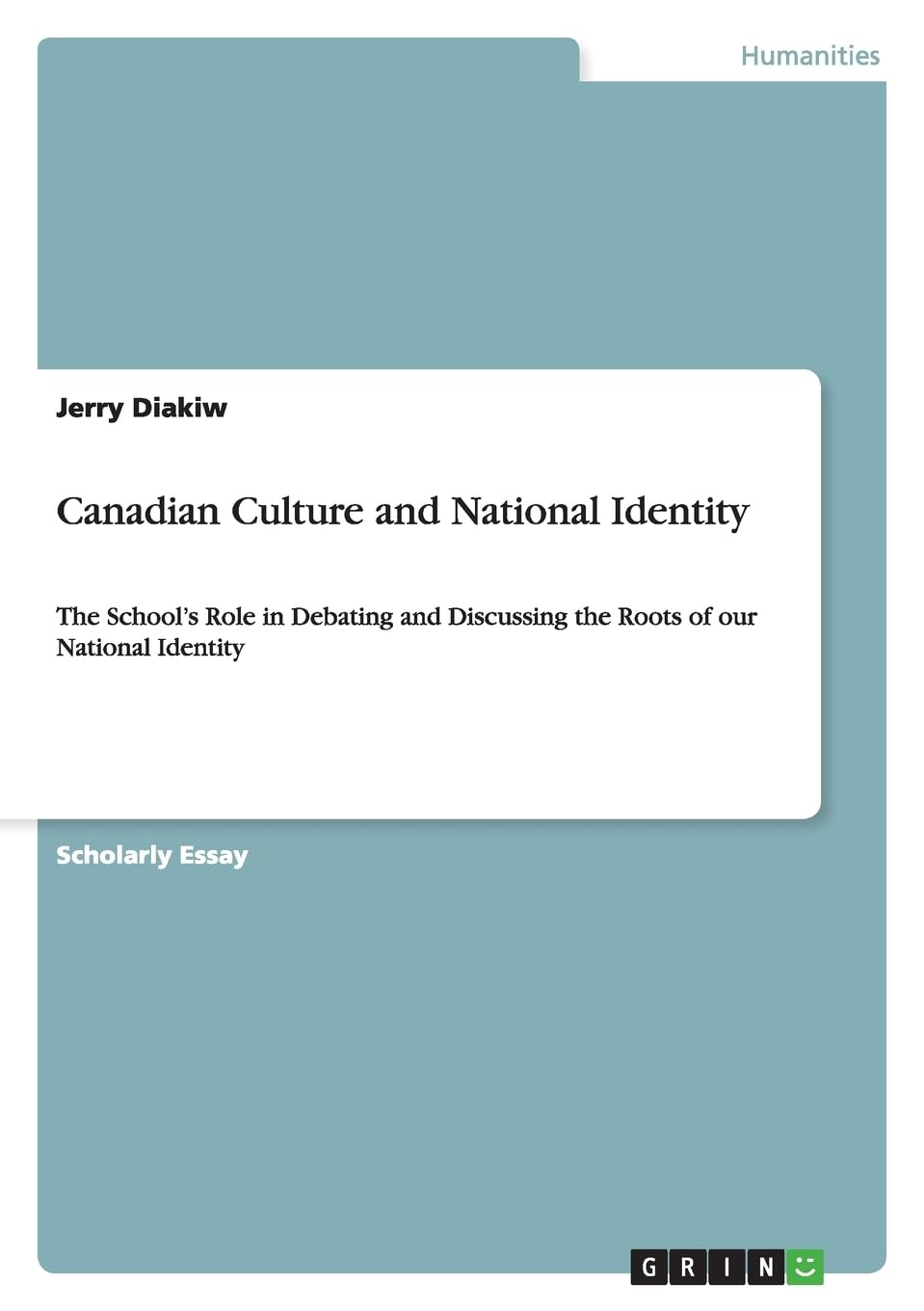 Canadian Culture and National Identity: The School's Role in Debating and Discussing the Roots of our National Identity Law