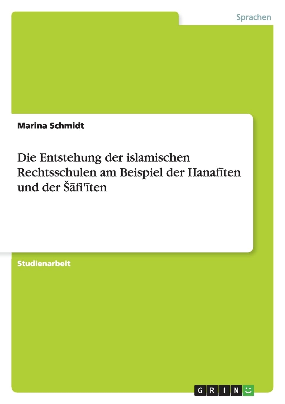 Die Entstehung der islamischen Rechtsschulen am Beispiel der Hanaf¿ten und der ¿¿fi'¿ten Religion & Esotericism