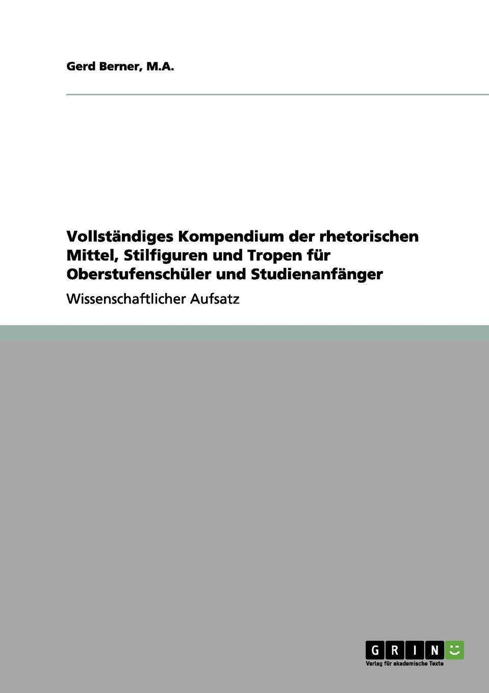Vollständiges Kompendium der rhetorischen Mittel, Stilfiguren und Tropen für Oberstufenschüler und Studienanfänger Contemporary literature