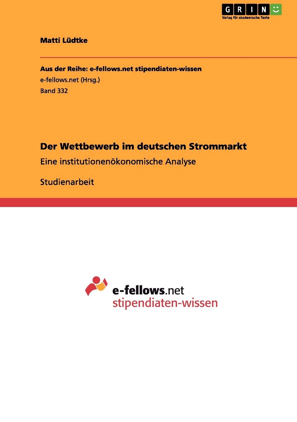 Der Wettbewerb im deutschen Strommarkt: Eine institutionenökonomische Analyse Law