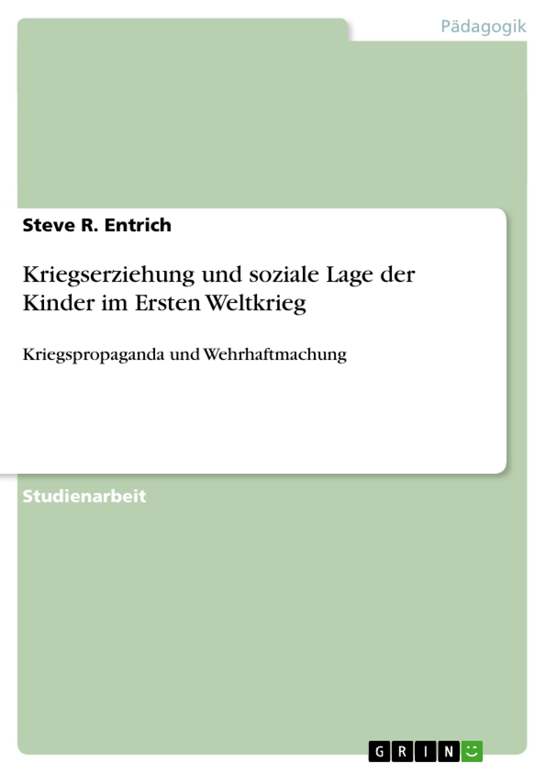 Kriegserziehung und soziale Lage der Kinder  im Ersten Weltkrieg Education & Training