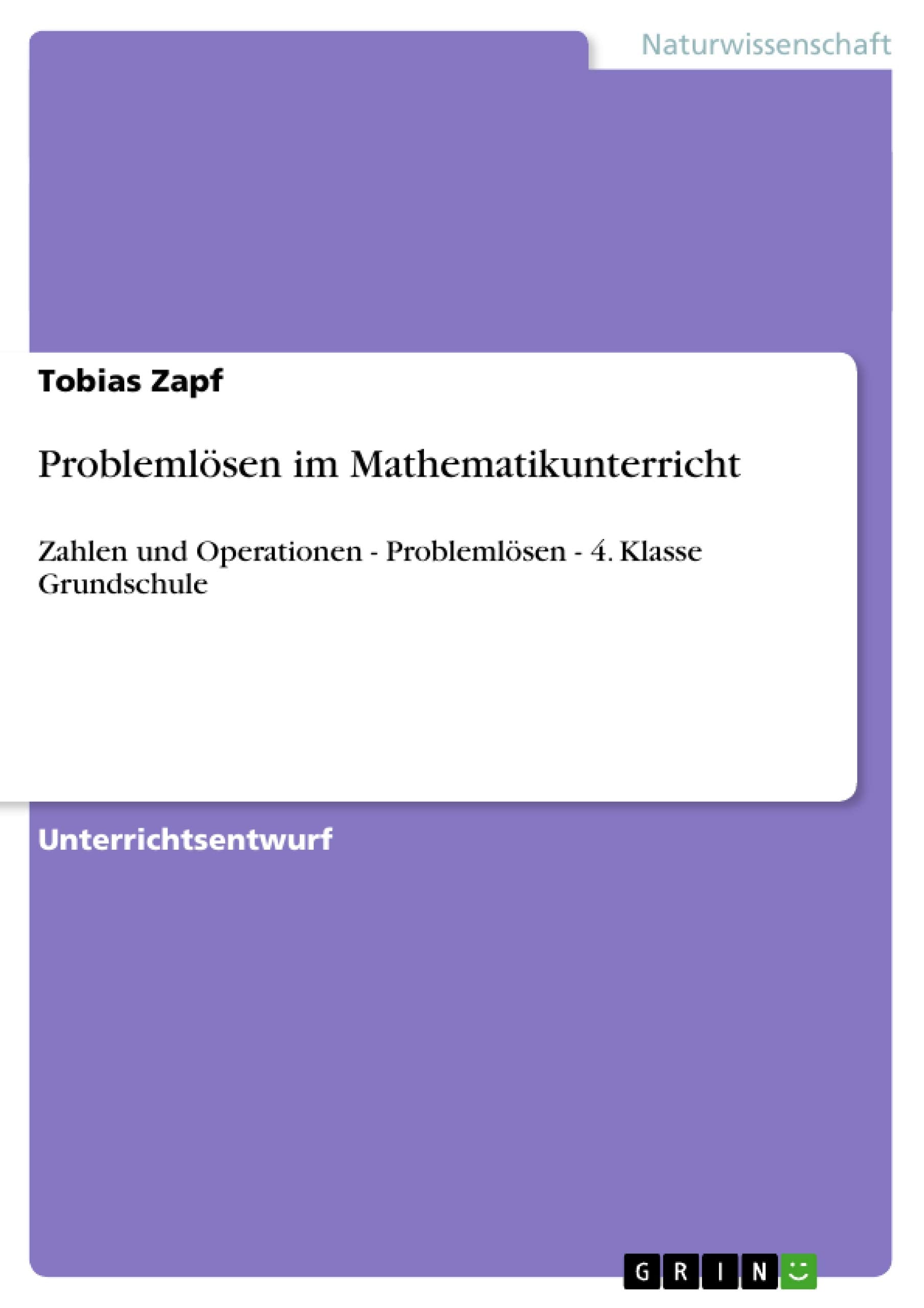 Problemlösen im Mathematikunterricht: Zahlen und Operationen - Problemlösen - 4. Klasse Grundschule Books