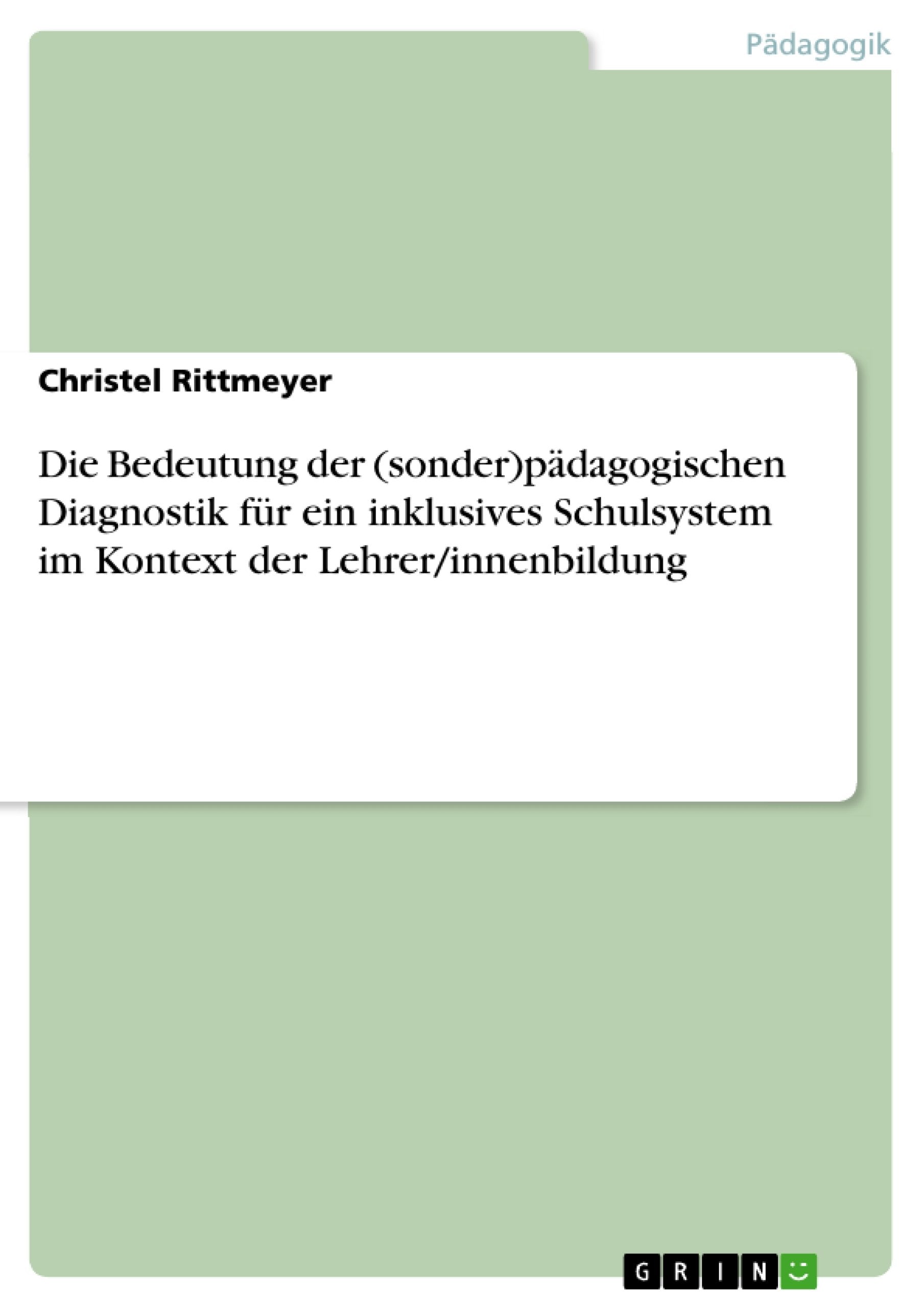 Die Bedeutung der (sonder)pädagogischen Diagnostik für ein inklusives Schulsystem im Kontext der Lehrer/innenbildung book