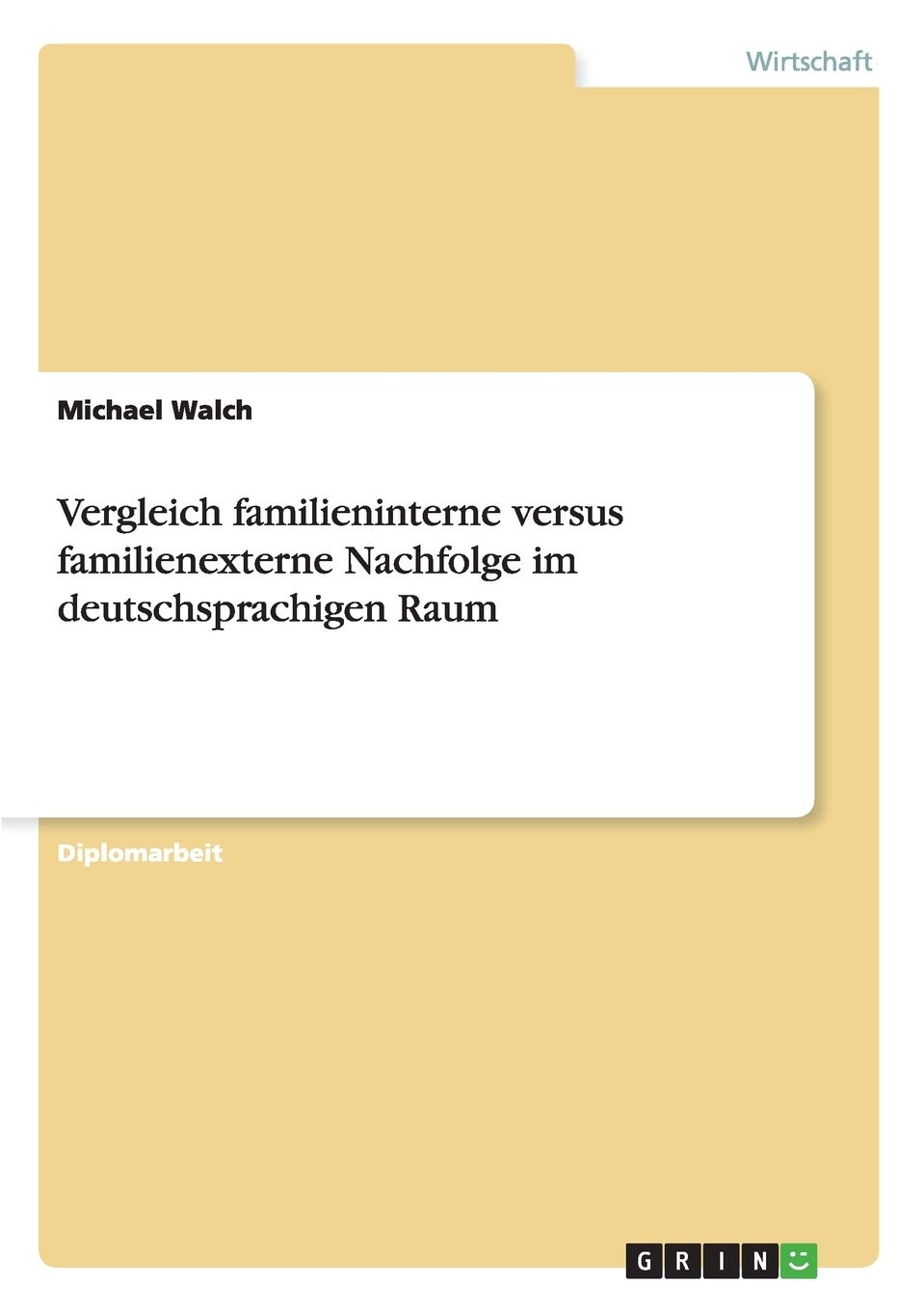 Unternehmensnachfolge in deutschen Familienunternehmen: intern versus extern?: Kriterien zur Entscheidungsfindung Law