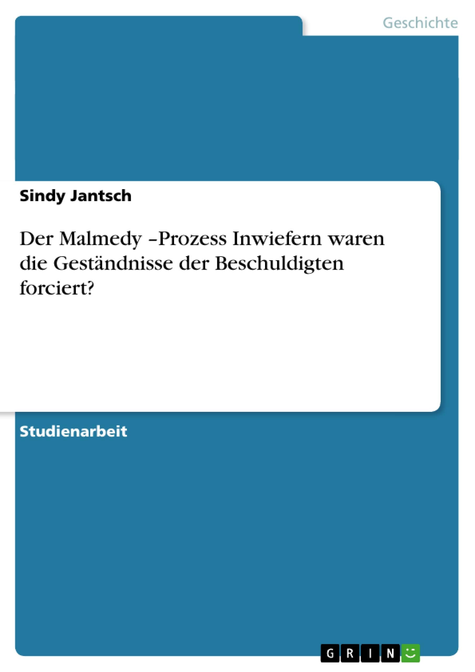 Der Malmedy -Prozess Inwiefern waren die Geständnisse der Beschuldigten forciert? Politics & History
