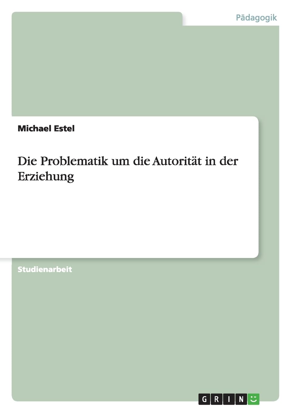 Die Problematik um die Autorität in der Erziehung book